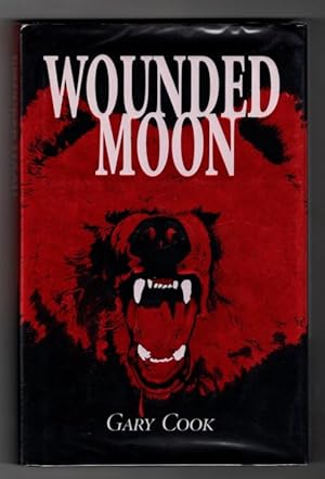 Wounded Moon by Gary Cook (First Edition) Signed