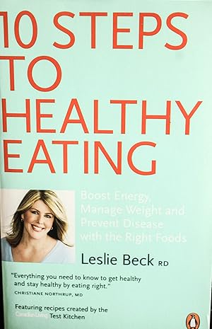 Imagen del vendedor de 10 Steps to Healthy Eating: Boost Energy Manage Weight Prevent Disease With The Right Foods a la venta por Mad Hatter Bookstore