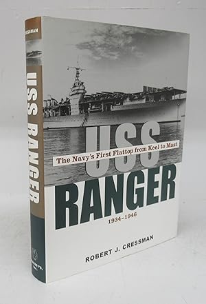 Bild des Verkufers fr USS Ranger 1934-1946: The Navy's First Flattop from Keel to Mast zum Verkauf von Attic Books (ABAC, ILAB)