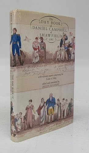 The Day Book of Daniel Campbell of Shawfield 1767 with relevant papers concerning the Estate of I...