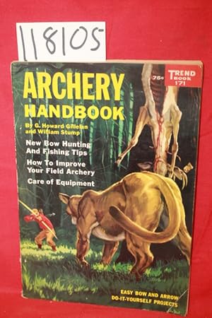 Seller image for Archery Handbook New Bow Hunting And Fishing Tips, How to Improve Your Field Archery, Care of Equipment, Easy Bow and Arrow Do- for sale by Princeton Antiques Bookshop