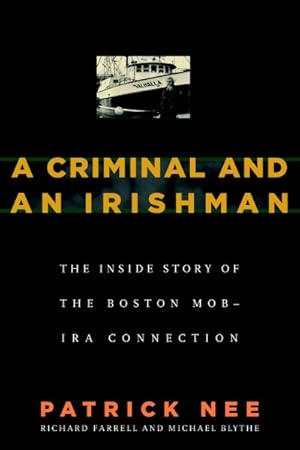 Seller image for Criminal & An Irishman : The Inside Story of the Boston Mob - IRA Connection for sale by GreatBookPricesUK
