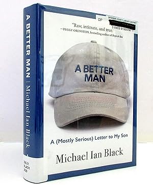Image du vendeur pour A Better Man: A (Mostly Serious) Letter To My Son mis en vente par The Parnassus BookShop
