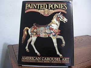 Image du vendeur pour Painted Ponies: American Carousel Art mis en vente par Bungalow Books, ABAA