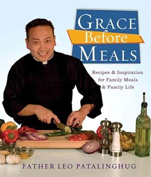 Immagine del venditore per Grace Before Meals : Recipes and Inspiration for Family Meals and Family Life venduto da GreatBookPricesUK
