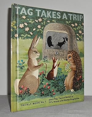 Image du vendeur pour Tag Takes a Trip (of TV's Rag, Tag and Bobtail Trio) mis en vente par Mad Hatter Books