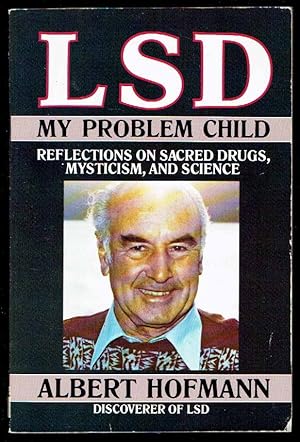 Imagen del vendedor de LSD: My Problem Child - Reflections of Sacred Drugs, Mysticism and Science a la venta por Bookworks