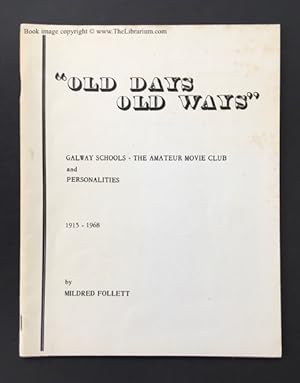 Old Days - Old Ways: Galway Schools - The Amateur Movie Club, and Personalities, 1915 - 1968