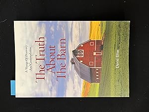 Seller image for The Truth About The Barn: A Voyage of Discovery and Contemplation for sale by George Strange's Bookmart
