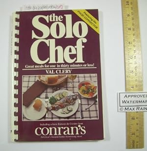 Imagen del vendedor de The Solo Chef : Great Meals for One in Thirty Minutes or Less ! Inclusing a Basic Batterie De Cuisine from Conran's America's Busiest Home Furnishing Store [Cook Book ; Recipes ; Featuring Food Connector a la venta por GREAT PACIFIC BOOKS