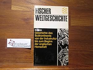 Bild des Verkufers fr Fischer-Weltgeschichte; Teil: Bd. 17., Indien : Geschichte d. Subkontinents von d. Induskultur bis zum Beginn d. engl. Herrschaft. hrsg. u. verf. von Ainslie T. Embree u. Friedrich Wilhelm [Die Kap. 14 - 20 wurden aus d. Amerikan. bers. von Friedrich Wilhelm] zum Verkauf von Antiquariat im Kaiserviertel | Wimbauer Buchversand