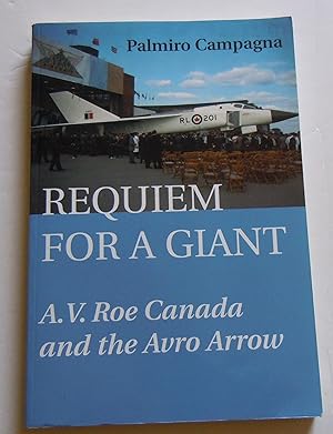 Imagen del vendedor de Requiem For A Giant/A.V. Roe Canada and the Avro Arrow a la venta por Empire Books