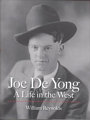 Joe De Yong: A Life in the West (SIGNED)