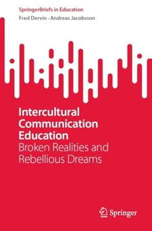 Seller image for Intercultural Communication Education : Broken Realities and Rebellious Dreams for sale by GreatBookPricesUK