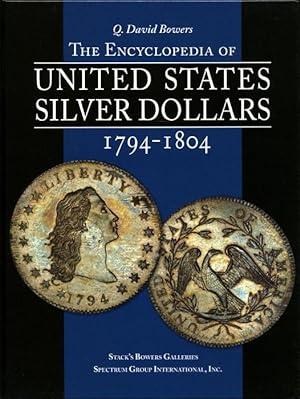 The Encyclopedia of United States Silver Dollars 1794-1804