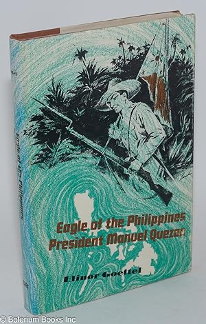 Seller image for Eagle of the Philippines President Manuel Quezon for sale by Bolerium Books Inc.