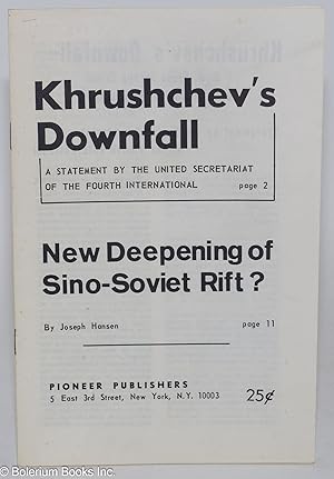 Seller image for Khrushchev's downfall: a statement by the United Secretariat of the Fourth International [and] New deepening of Sino-Soviet rift? by Joseph Hansen for sale by Bolerium Books Inc.