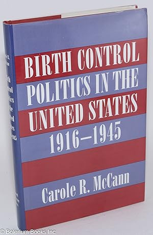 Seller image for Birth control politics in the United States, 1916-1945 for sale by Bolerium Books Inc.