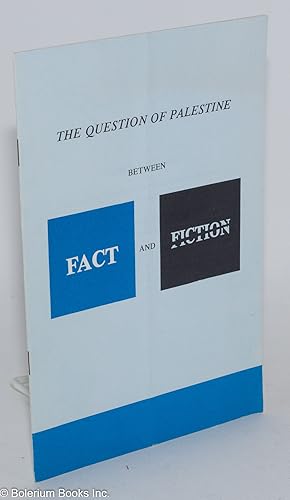 Imagen del vendedor de The Question of Palestine: Between Fact and Fiction a la venta por Bolerium Books Inc.