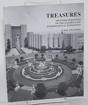 Treasures, splendid survivors of the Golden Gate International Exposition