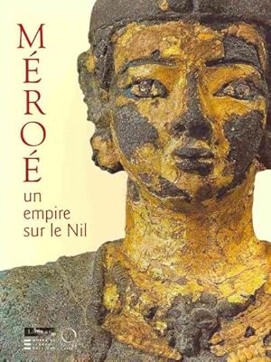 Bild des Verkufers fr Meroe : Un Empire Sur Le Nil / Empire on the Nile -Language: french zum Verkauf von GreatBookPricesUK