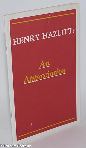 Immagine del venditore per Henry Hazlitt: An Appreciation venduto da Bolerium Books Inc.