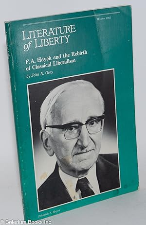 Seller image for Literature of liberty, a review of contemporary liberal thought, vol. 4, no. 4, Winter 1982: F.A. Hayek and the Rebirth of Classical Liberalism for sale by Bolerium Books Inc.