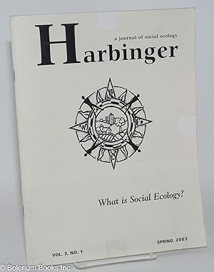 Bild des Verkufers fr Harbinger: A Journal of Social Ecology. Vol. 3, No. 1, Spring 2003 zum Verkauf von Bolerium Books Inc.
