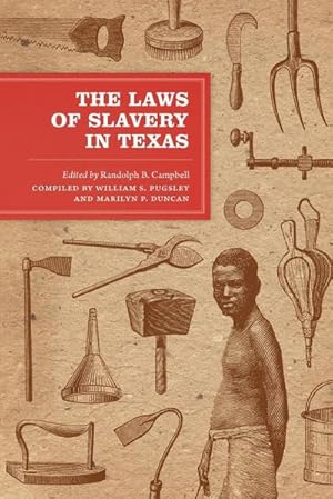 Seller image for The Laws of Slavery in Texas : Historical Documents and Essays for sale by AHA-BUCH GmbH