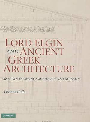 Bild des Verkufers fr Lord Elgin and Ancient Greek Architecture zum Verkauf von AHA-BUCH GmbH