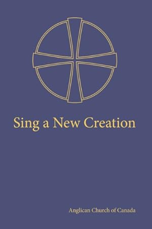 Immagine del venditore per Sing a New Creation : A Supplement to Common Praise 1998 venduto da GreatBookPrices