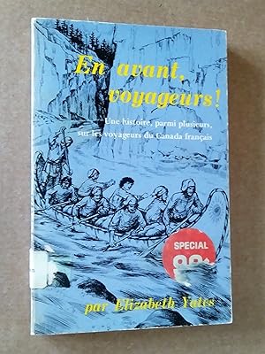 Seller image for En avant, voyageurs! Une histoire, parmi plusieurs, sur les voyageurs du Canada franais for sale by Livresse