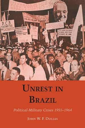 Seller image for Unrest in Brazil : Political-Military Crises 1955-1964 for sale by AHA-BUCH GmbH