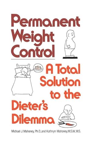 Seller image for Permanent Weight Control : A Total Solution to the Dieter's Dilemma for sale by AHA-BUCH GmbH