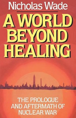 Seller image for A World Beyond Healing : The Prologue and Aftermath of Nuclear War for sale by AHA-BUCH GmbH