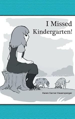 Seller image for I Missed Kindergarten! for sale by AHA-BUCH GmbH