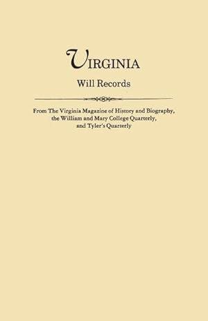 Imagen del vendedor de Virginia Will Records, from the Virginia Magazine of History and Biography, the William and Mary College Quarterly, and Tyler's Quarterly a la venta por AHA-BUCH GmbH