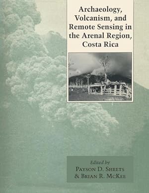 Bild des Verkufers fr Archaeology, Volcanism, and Remote Sensing in the Arenal Region, Costa Rica zum Verkauf von AHA-BUCH GmbH