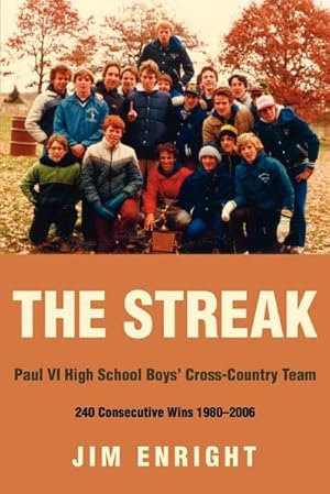 Seller image for The Streak : Paul VI High School Boys' Cross-Country Team 240 Consecutive Wins 1980-2006 for sale by AHA-BUCH GmbH