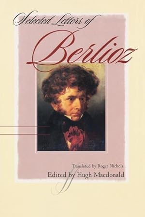 Bild des Verkufers fr Selected Letters of Berlioz zum Verkauf von AHA-BUCH GmbH