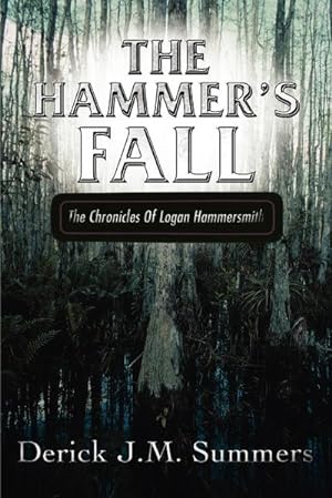 Seller image for The Hammer's Fall : The Chronicles of Logan Hammersmith for sale by AHA-BUCH GmbH
