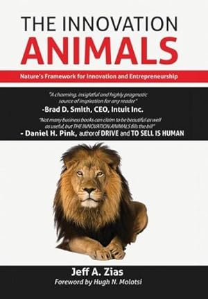 Bild des Verkufers fr The Innovation Animals : Nature's Framework for Innovation and Entrepreneurship zum Verkauf von AHA-BUCH GmbH