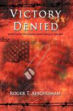 Seller image for Victory Denied : Everything You Know About Iraq Is Wrong! for sale by AHA-BUCH GmbH