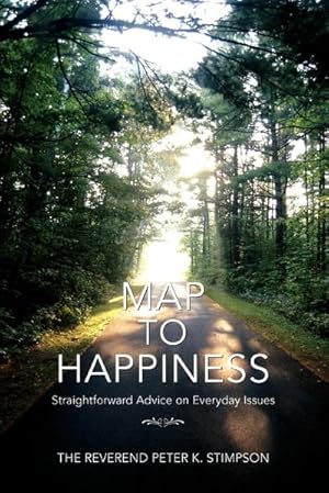 Seller image for Map to Happiness : Straightforward Advice on Everyday Issues for sale by AHA-BUCH GmbH
