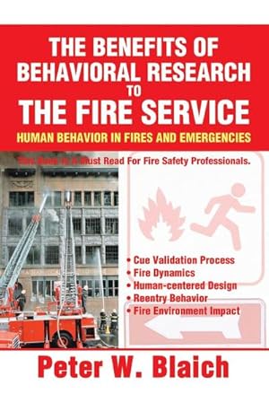 Seller image for The Benefits of Behavioral Research to the Fire Service : Human Behavior in Fires and Emergencies for sale by AHA-BUCH GmbH