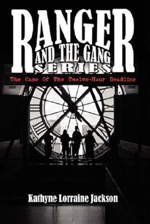 Seller image for Ranger and the Gang Series : The Case of the Twelve-Hour Deadline for sale by AHA-BUCH GmbH