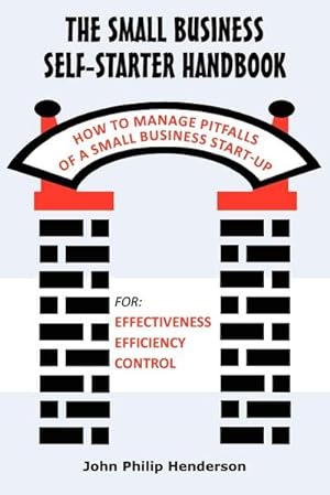 Immagine del venditore per The Small Business Self-Starter Handbook : How to Manage Pitfalls of a Small Business Start-up venduto da AHA-BUCH GmbH