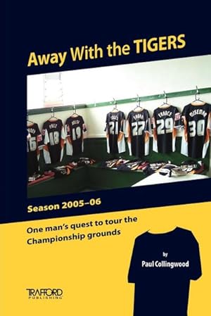 Imagen del vendedor de Away with the Tigers : One Man's Quest to Tour the Championship Grounds a la venta por AHA-BUCH GmbH