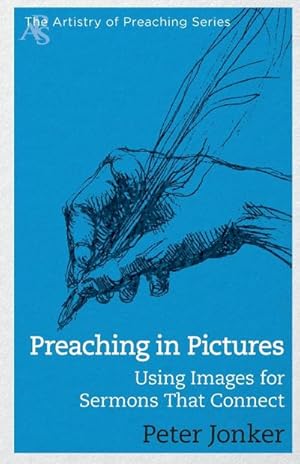 Seller image for Preaching in Pictures : Using Images for Sermons That Connect for sale by AHA-BUCH GmbH