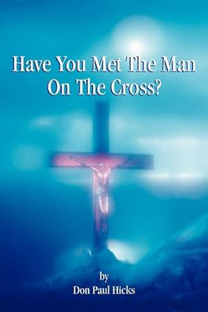 Seller image for Have You Met the Man on the Cross for sale by AHA-BUCH GmbH
